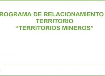 Programa de Relacionamiento en Territorio “Territorios Mineros”