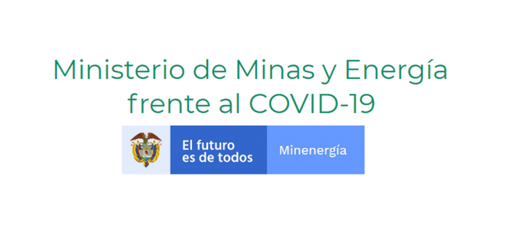 Ministerio de Minas  y Energía frente al COVID-19